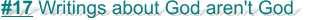 #17 Writings about God aren't God