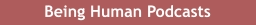 Being Human Podcasts
